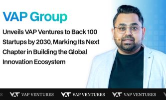 VAP Group Unveils VAP Ventures to Back 100 Startups by 2030, Marking Its Next Chapter in Building the Global Innovation Ecosystem